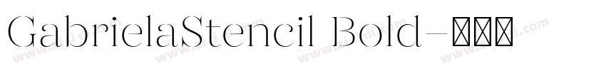 GabrielaStencil Bold字体转换